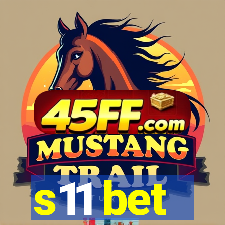 s11 bet